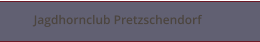 Jagdhornclub Pretzschendorf